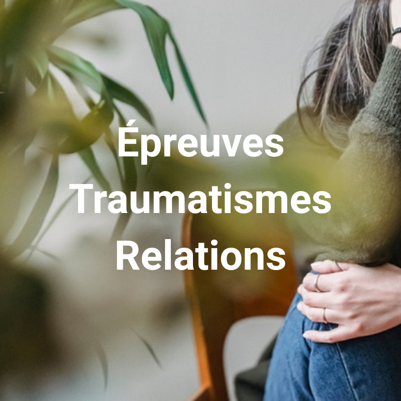 Épreuves, Traumatismes et Relations.
Deuil, séparation, chocs de vie, conflits relationnels, insécurité intérieure.
Traverser les moments difficiles de la vie, retrouver un sentiment de sécurité intérieure et apaiser ses relations.
Karine Agnez - Savenay